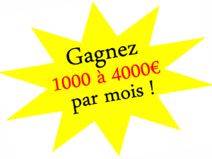 Gagne rentre 1000 et 4000 mensuellement